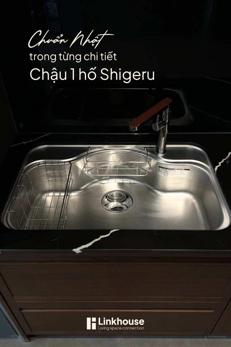 Chậu 1 hố Shigeru – chuẩn Nhật trong từng chi tiết cho căn bếp hiện đại