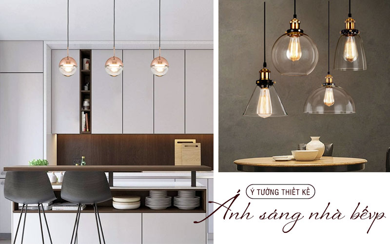 Cẩm nang thiết kế, chọn đèn phòng bếp đẹp, phù hợp nhất